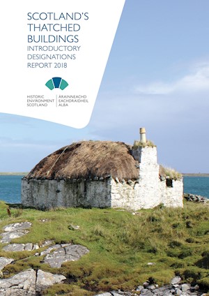 Front cover of Scotland's Thatched Buildings Introductory Designations Report 2018