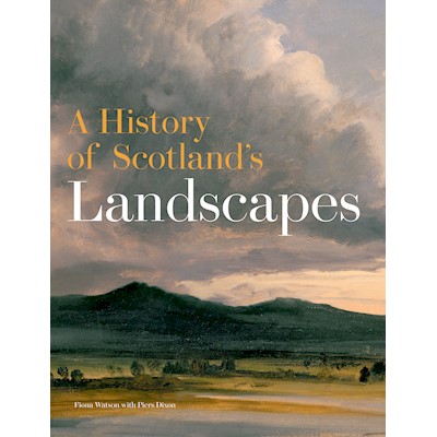 Front cover of A History of Scotland's Landscapes