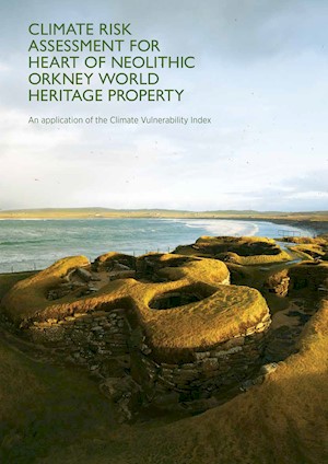 Cover for Climate Risk Assessment for Heart of Neolithic Orkney World Heritage Site