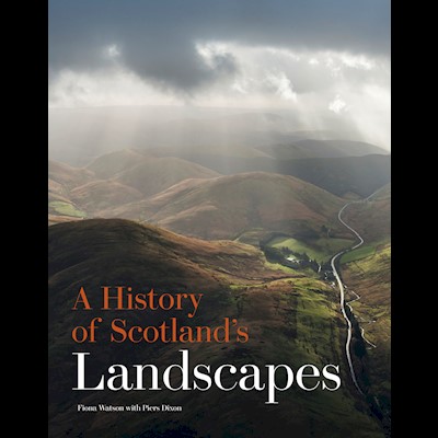  Front cover of A History of Scotland's Landscapes (paperback)