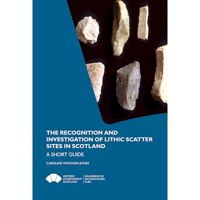 Front cover of The Recognition and Investigation of Lithic Scatter Sites in Scotland