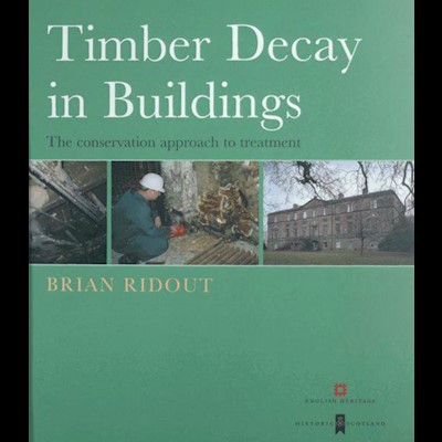 Timber Decay in Buildings - The Conservation Approach to Treatment