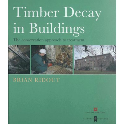 Timber Decay in Buildings - The Conservation Approach to Treatment