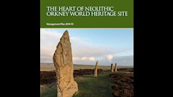 Heart of Neolithic Orkney World Heritage Site Management Plan 2014 - 2019