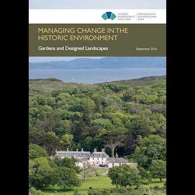 Managing Change in the Historic Environment: Gardens and Designed Landscapes