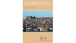 The Old and New Towns Of Edinburgh World Heritage Site: A Short Guide
